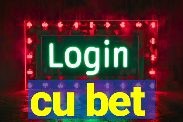 cu bet
